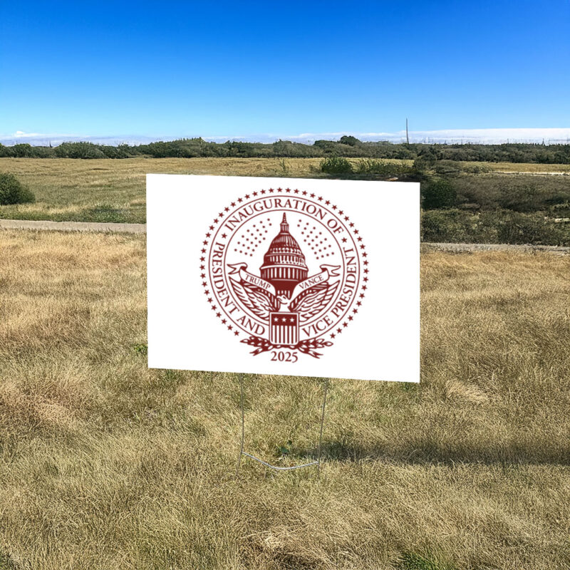 2025 Trump Inaugural Yard Sign 11 2025 Trump Inaugural Yard Sign