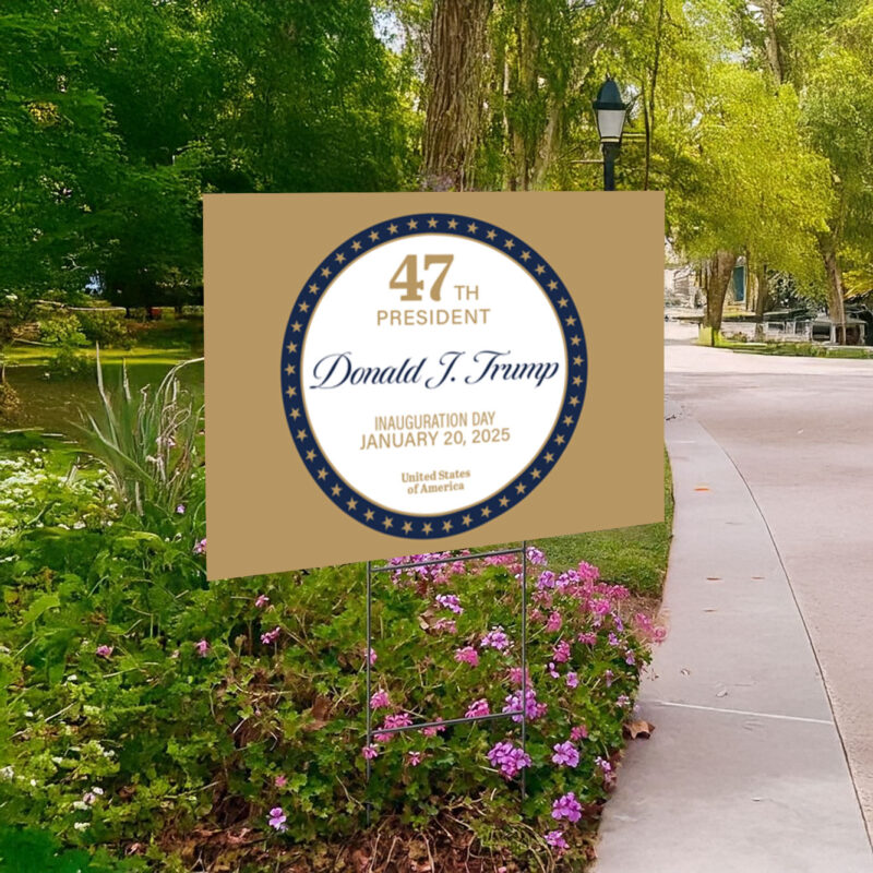 2025 Trump Inauguration Day Yard Sign 9 2025 Trump Inauguration Day Yard Sign