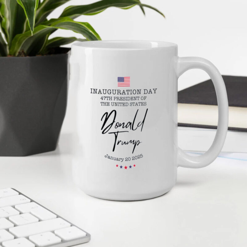 Commemorate History: Trump Inauguration Day Mug, 47th US President Inauguration 10 47th US President Inauguration, Trump Inauguration Day Mug2