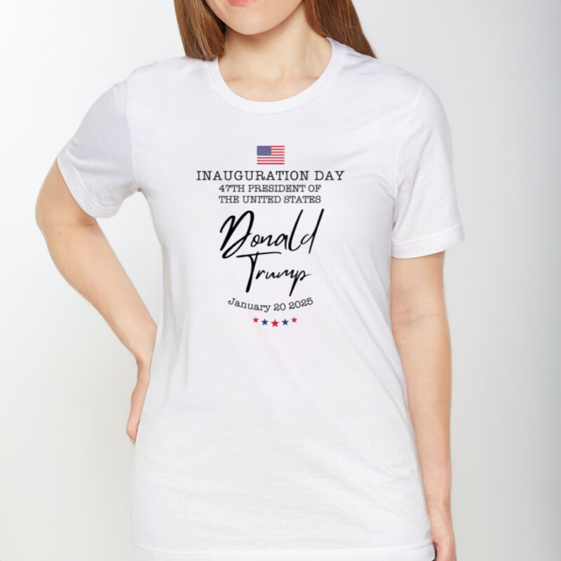 Commemorate History: 47th US Presidential Inauguration Trump Inauguration Day T-Shirt 8 47th US President Inauguration, Trump Inauguration Day T-Shirt
