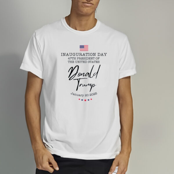 47th US President Inauguration, Trump Inauguration Day T-Shirt1