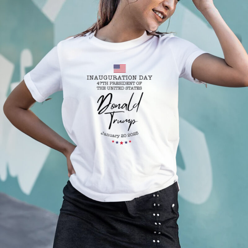 Commemorate History: 47th US Presidential Inauguration Trump Inauguration Day T-Shirt 10 47th US President Inauguration, Trump Inauguration Day T-Shirt2