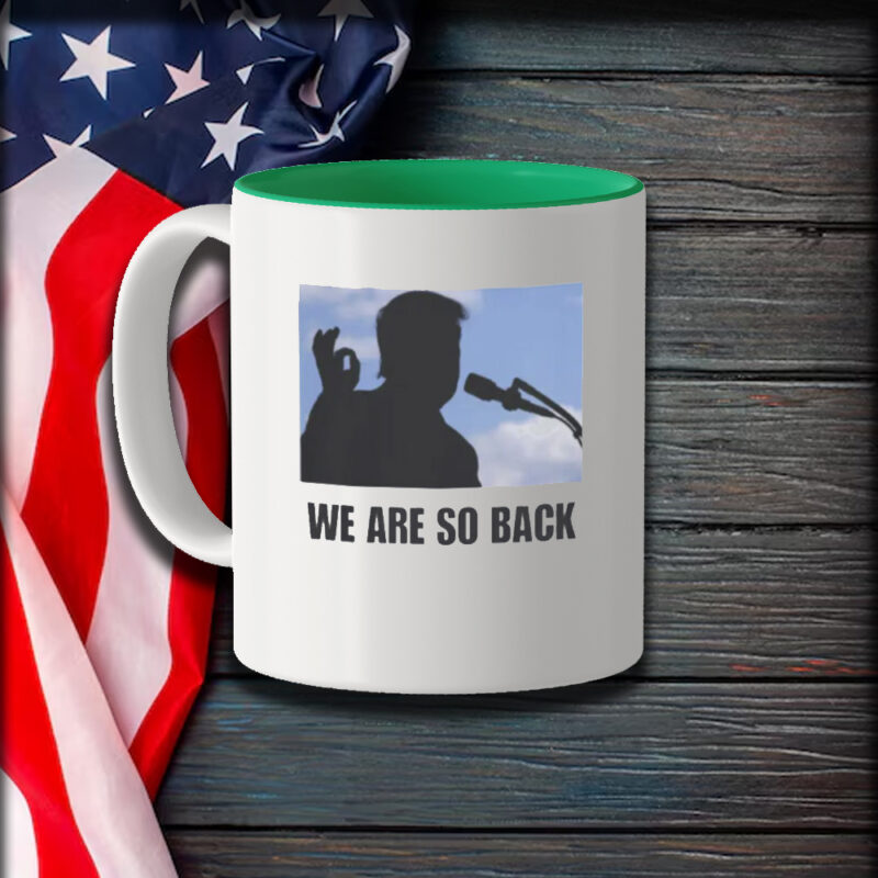 Donald Trump 2025: The Comeback Mug 9 Donald Trump 2025 We Are So Back Mug1