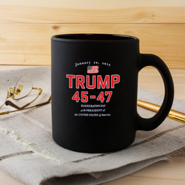 Donald Trump 45-47 Inauguration Day Jan 20, 2025 New Mug