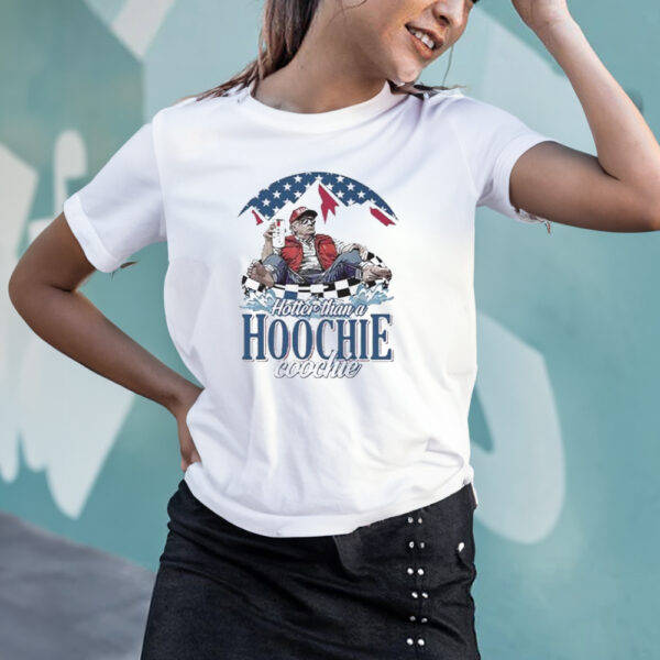 Donald Trump Chattahoochee Hotter Than A Hoochie Coochie T-Shirt2