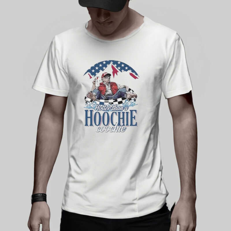 Donald Trump Chattahoochee: Hotter Than A Hoochie Coochie T-Shirt 11 Donald Trump Chattahoochee Hotter Than A Hoochie Coochie T-Shirt3
