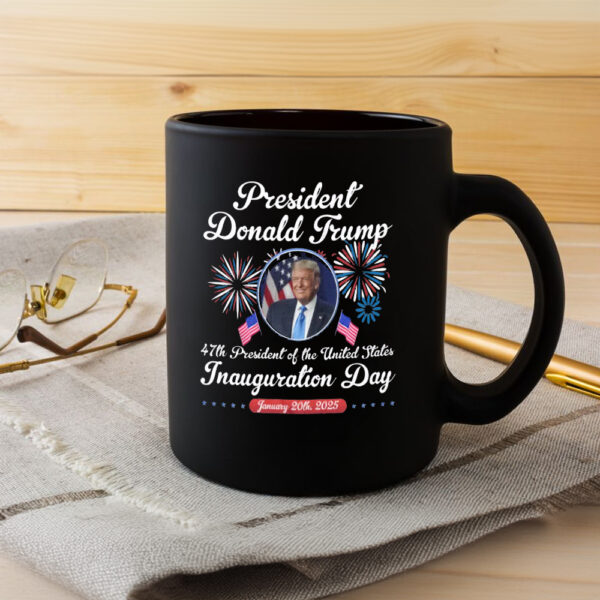 Donald Trump Inauguration Day 2025 Mug, 47th US President Inauguration Mugs