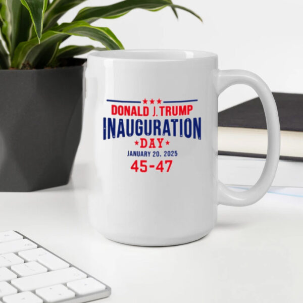 Donald Trump Inauguration Day January 20 2025 45-47 Mug2