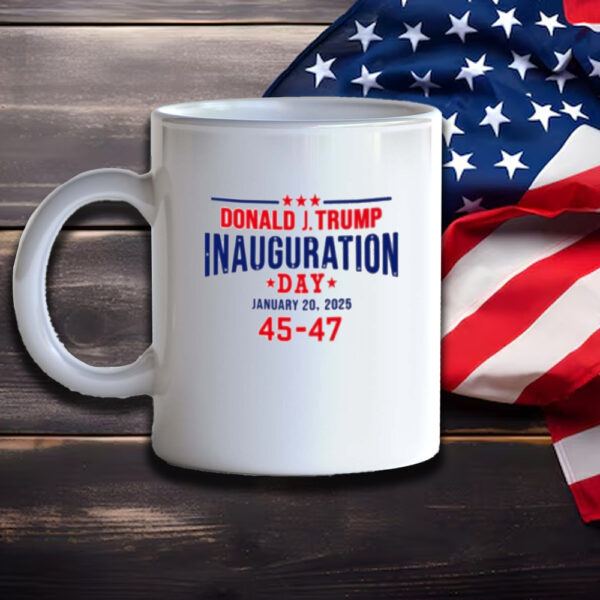 Donald Trump Inauguration Day January 20 2025 45-47 Mug3