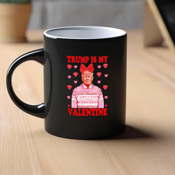 Donald Trump is my Valentine Mug1