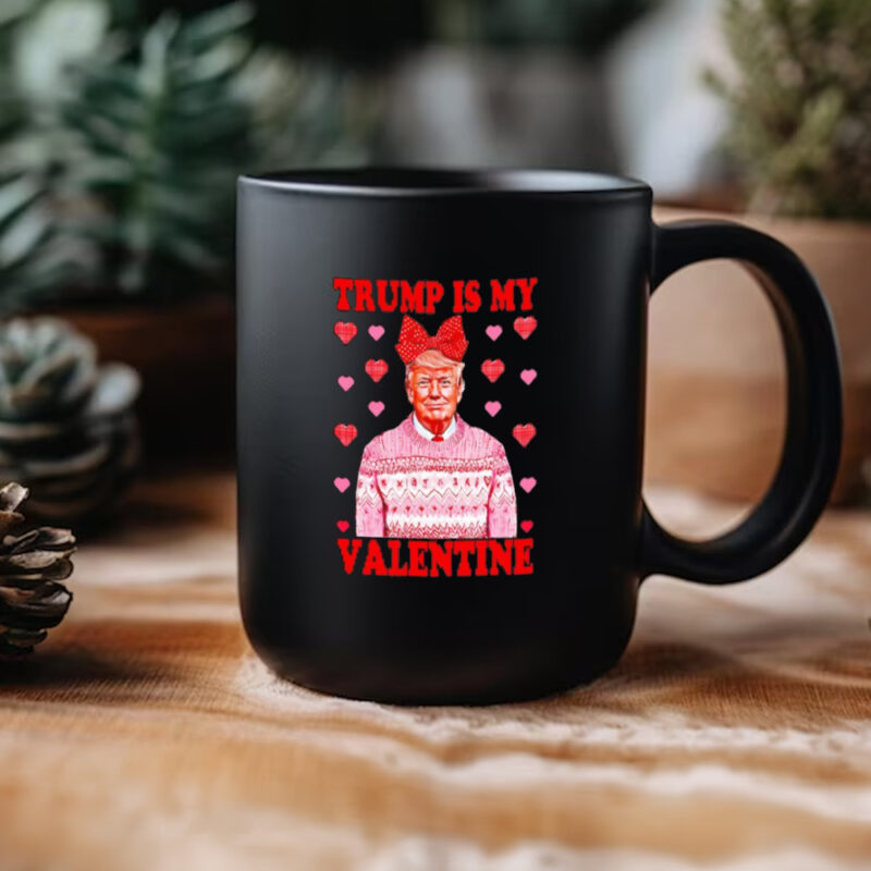 Show Your Love with the Donald Trump is my Valentine Mug 11 Donald Trump is my Valentine Mug3