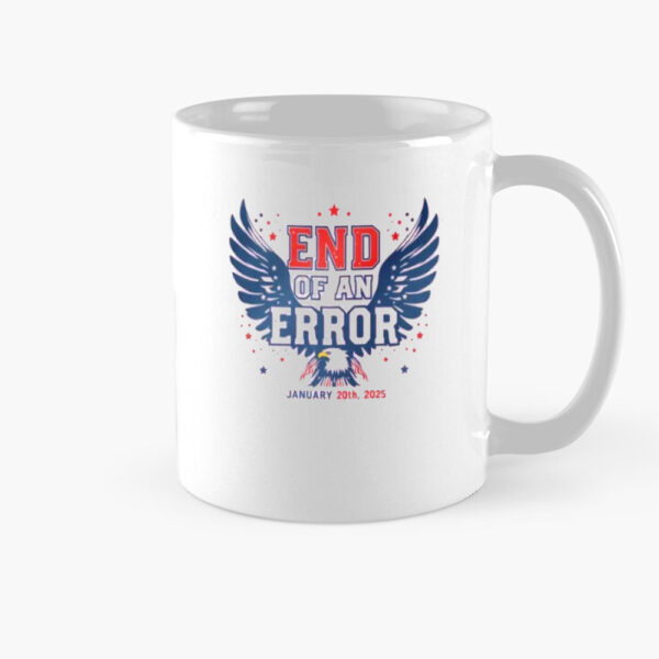 End of an Error Mug january 20 2025 patriotic Mug president donald trump inauguration day Mug