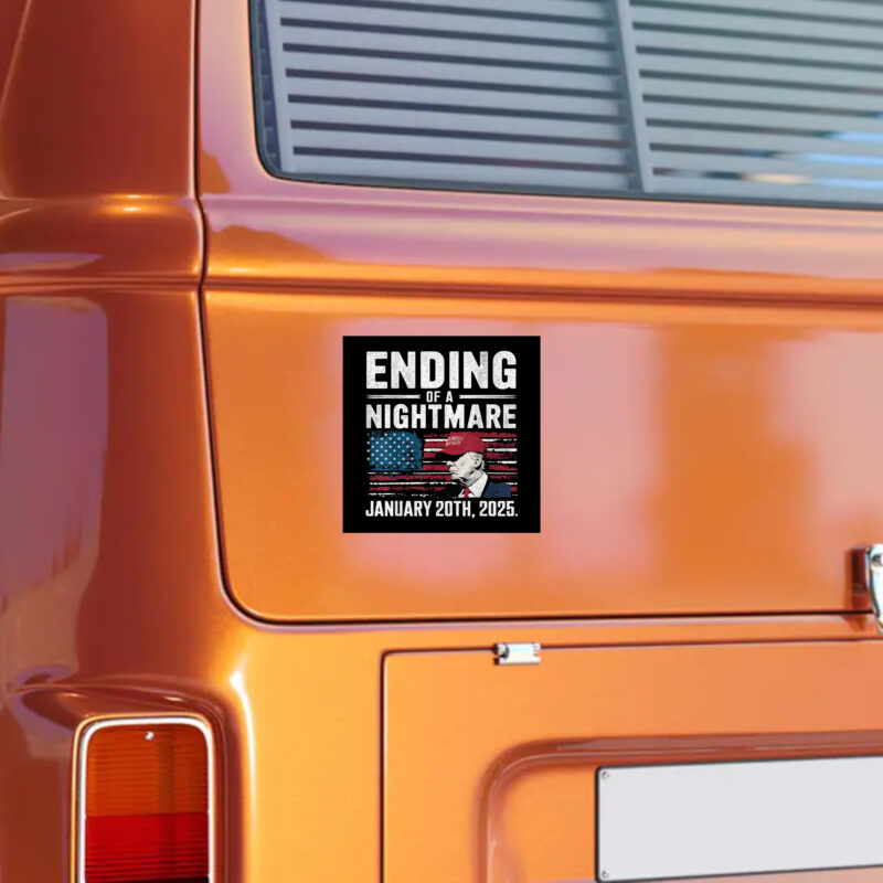 Trump Won Inauguration Day: End of a Nightmare Sticker 9 Ending Of A Nightmare Sticker, Trump Won Inauguration Day Sticker2