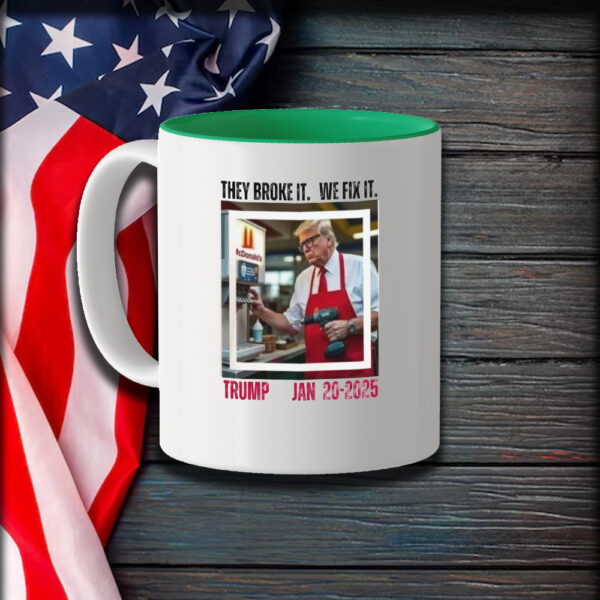 Inauguration 2025 Mug, They broke it we fix it, Funny Trump Mug1