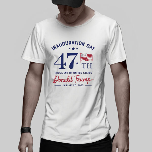 Inauguration Day 2025, 47 President T-Shirt3