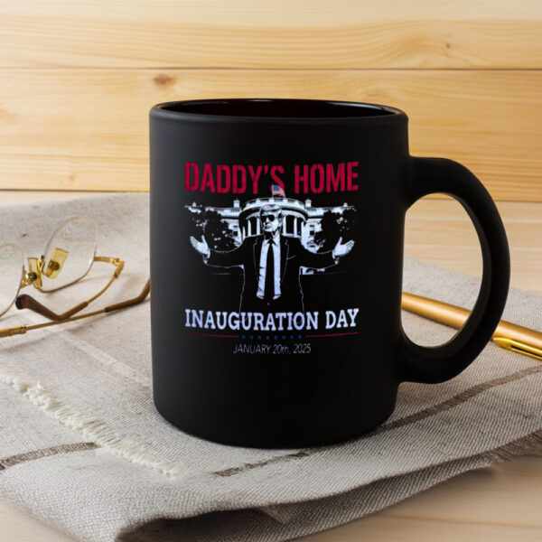 Inauguration Day 2025, Daddy's Home Mug