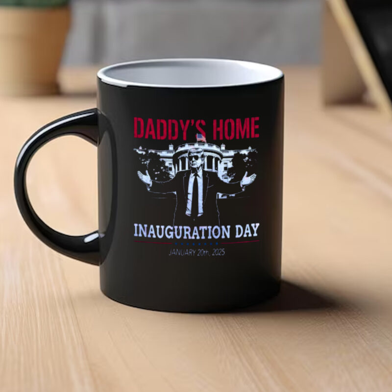 Inauguration Day 2025: Celebrate the Return of Daddy with Our Exclusive Mug 9 Inauguration Day 2025, Daddy's Home Mug1