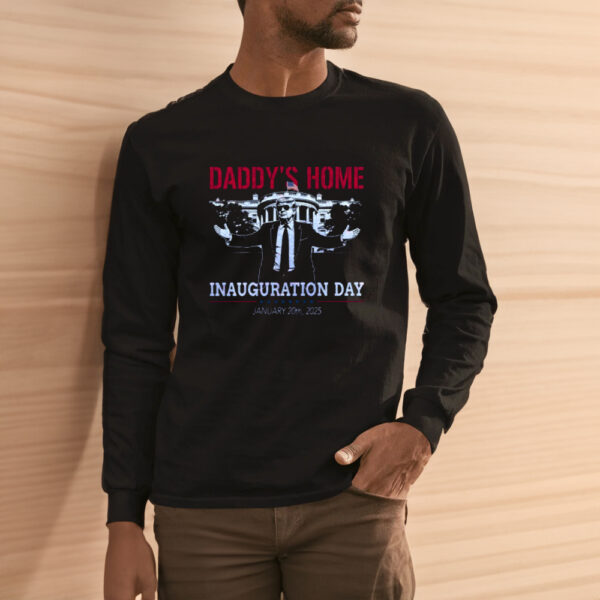 Inauguration Day 2025, Daddy's Home t-shirt3