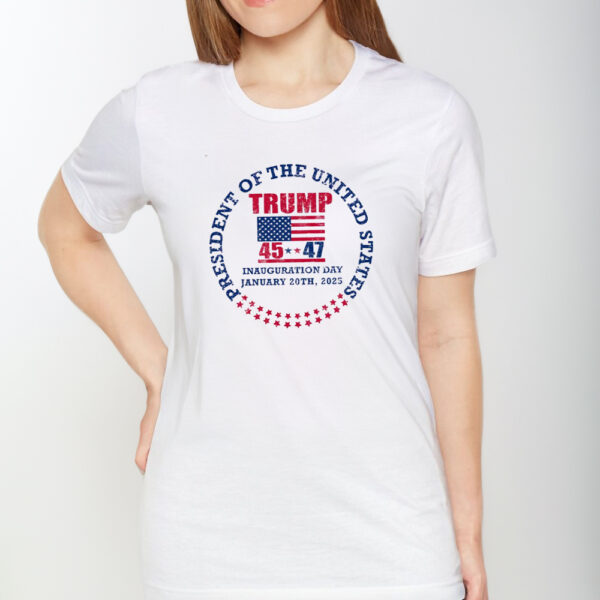 Inauguration Day 45 47 Donald Trump President we won again trump 47 President T-Shirt