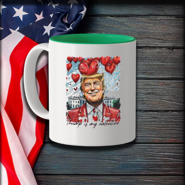 Love Trump Mug, Trump Is My Valentine, President Lover Mug1