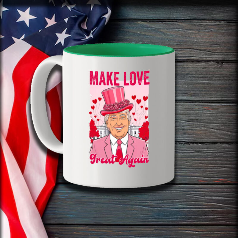 Make Love Great Again: Trump Valentine's Day Mug 9 Make love great again Mug, Trump Valentines Mug1