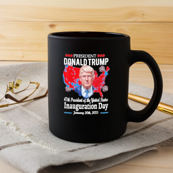 President Donald Trump 47th President Of The United States Inauguration Day January 20th, 2025 Mug