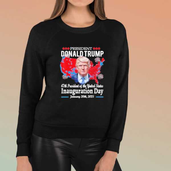 President Donald Trump 47th President Of The United States Inauguration Day January 20th, 2025 Shirt