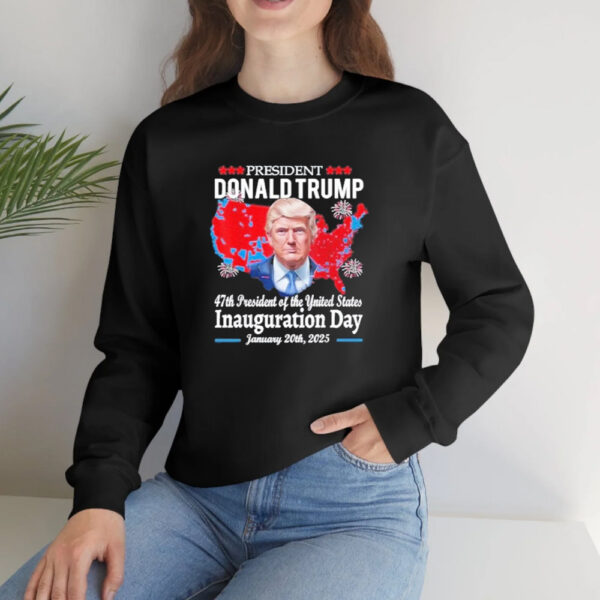 President Donald Trump 47th President Of The United States Inauguration Day January 20th, 2025 Shirt2