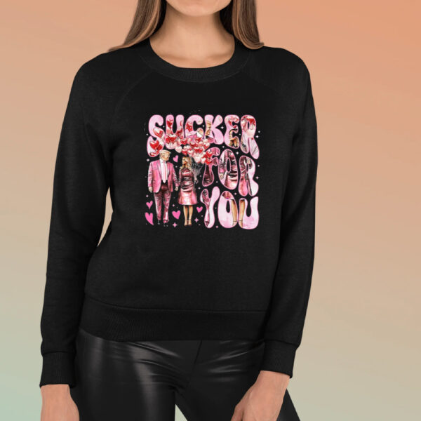 Sucker For You Shirt, Trump Valentine Shirt
