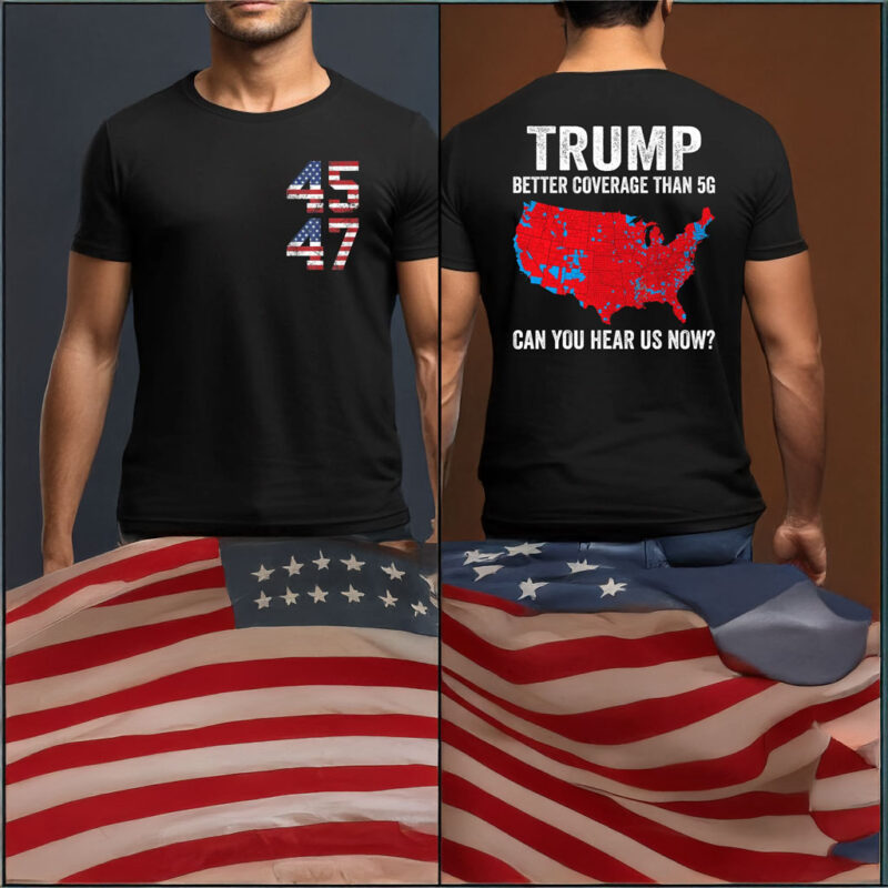 TRUMP 2025: Unparalleled Connectivity with Better-Than-5G Coverage 6 TRUMP 2025 Better Coverage Than 5G T-Shirt