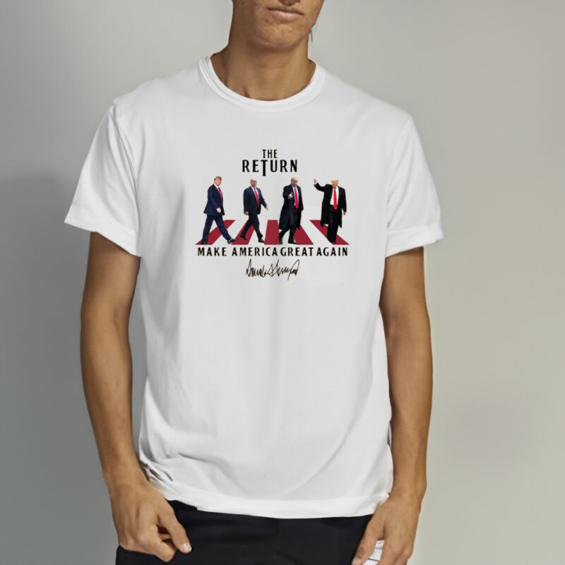 The Return of Trump: Make America Great Again T-Shirt 9 The Return Trump Make America Great Again T-Shirt1