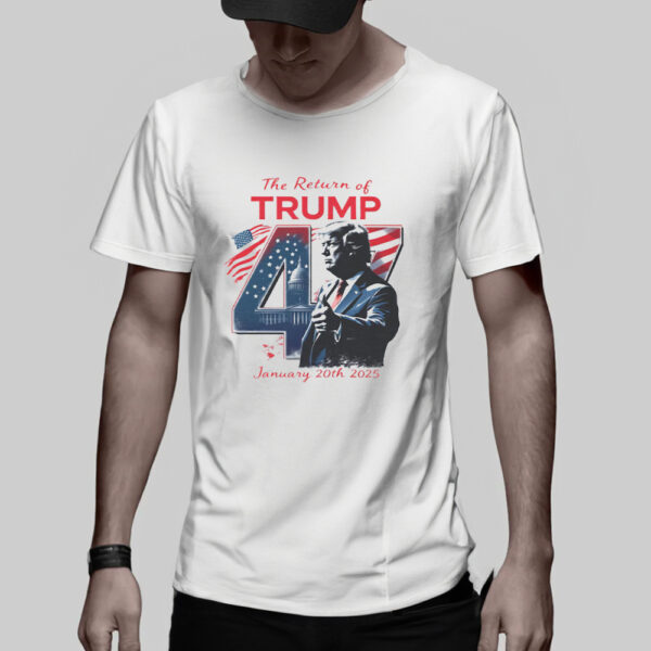 The Return of Trump, 47th President Of United States Shirt3