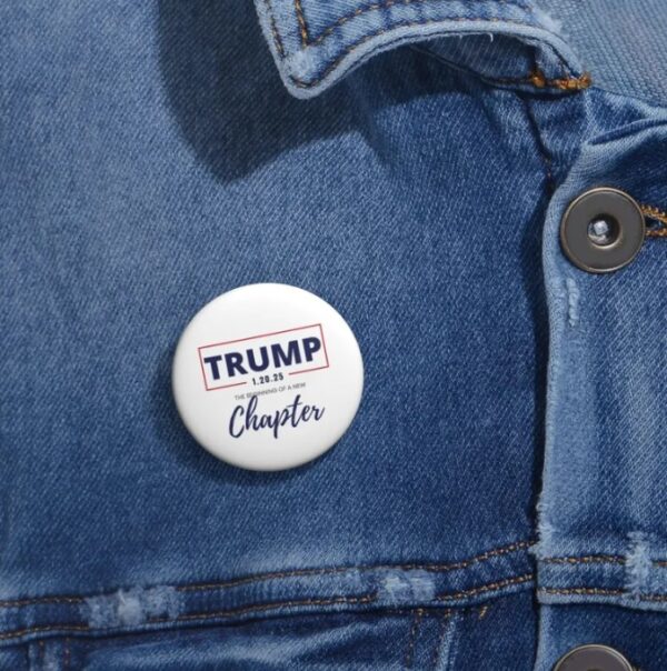 Trump 2025- The Beginning of a New Chapter Pin1