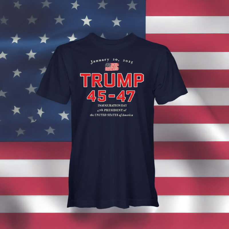 Celebrate History: Trump 45-47 Inauguration Day Commemorative T-Shirt 8 Trump 45 - 47 Inauguration Day T-Shirt