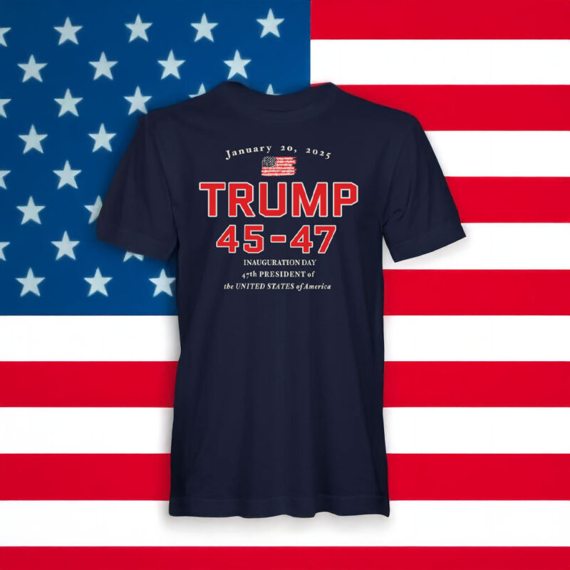 Celebrate History: Trump 45-47 Inauguration Day Commemorative T-Shirt 7 Trump 45 - 47 Inauguration Day T-Shirt
