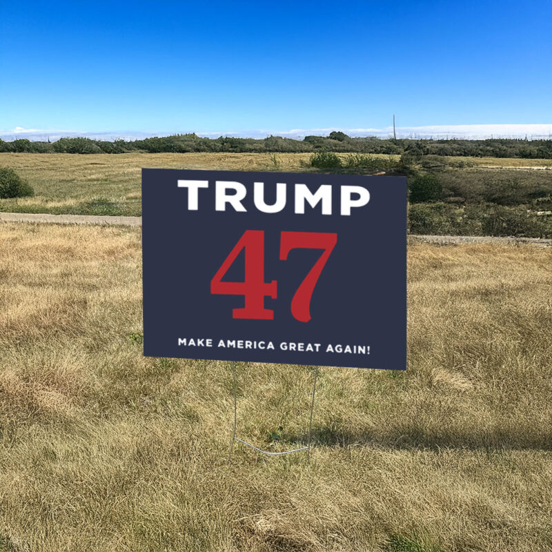 Trump 47 MAGA Yard Sign 11 Trump 47 MMAGA Yard Sign