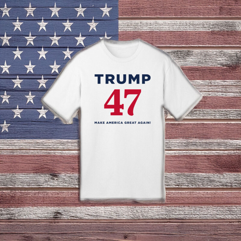 Trump 47 Make America Great Again White T-Shirt 10 Trump 47 Make America Great Again White T-Shirt