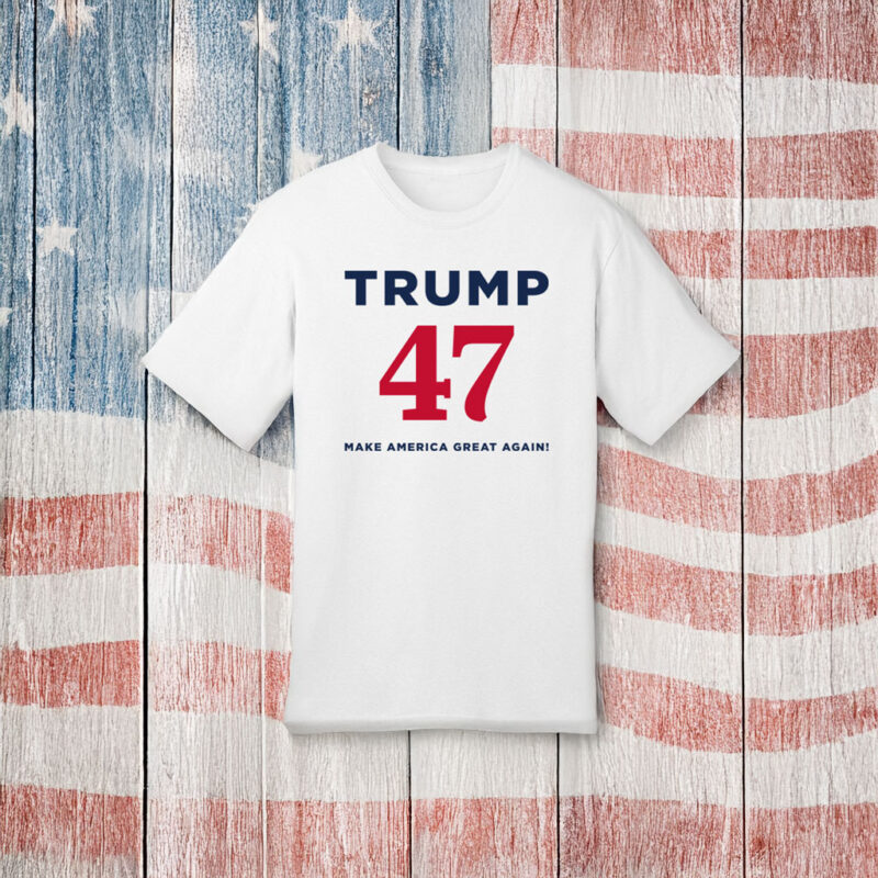 Trump 47 Make America Great Again White T-Shirt 12 Trump 47 Make America Great Again White T-Shirt