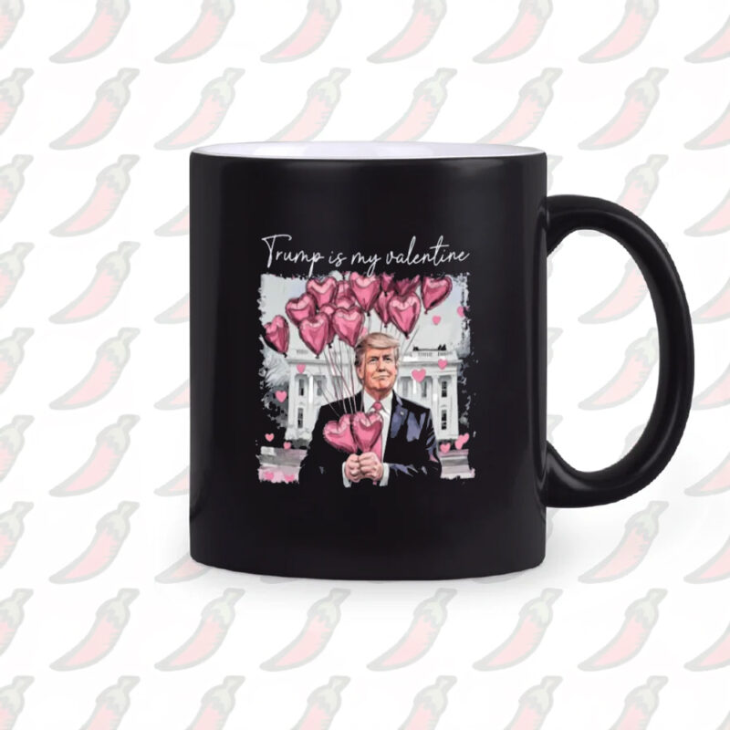 Trump Valentine's Day Mug: Show Your Love for the 47th President 10 Trump 47 Mug, Trump Love Mug, Trump Is My Valentine Mug2