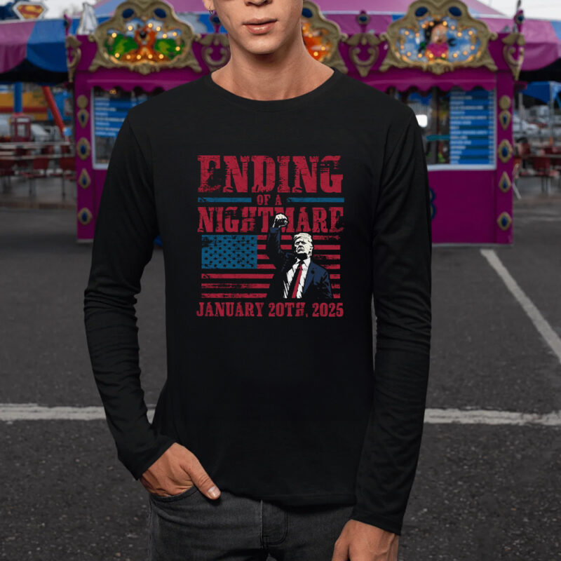 Trump 47th President: End of a Nightmare, January 20th 2025 9 Trump 47th President, Ending of a Nightmare January 20th 2025 T-Shirt1