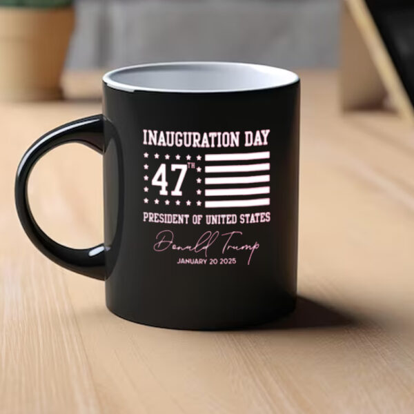 Trump Inauguration Day Mugs, 47th President Of The United States Trump 2025 Mug1