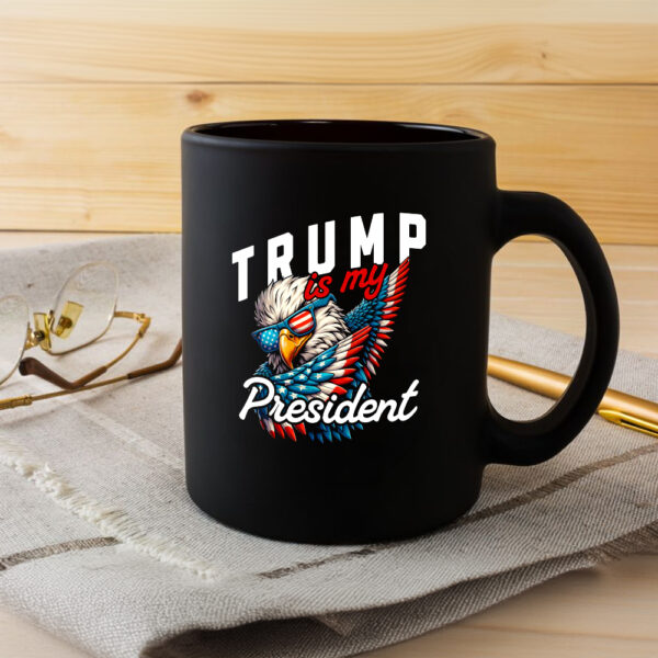 Trump Is My President Mug