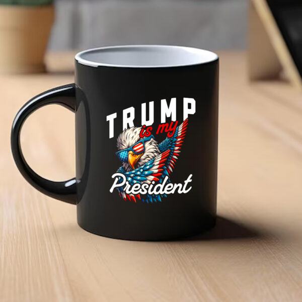 Trump Is My President Mug1