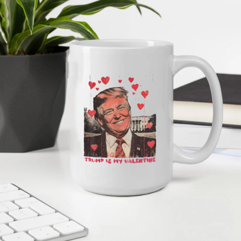 Trump Valentine's Day Mug: Show Your Love for the Former President 10 Trump Is My Valentine Mug Funny Trump Lover Valentine's Day Gift Valentine Trump Mug2