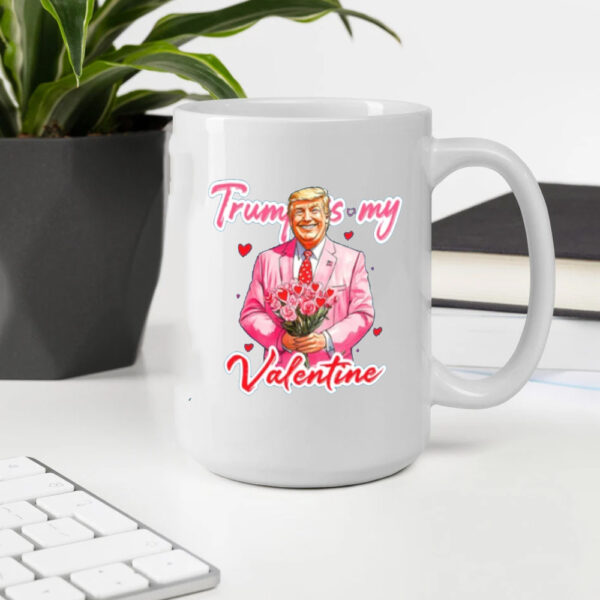 Trump Is My Valentine Mugs, Trump Valentine's Day Mug2