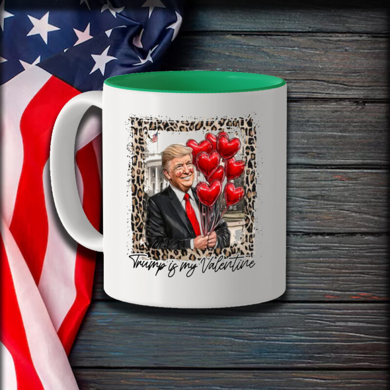 Trump Valentine's Day Mug: Show Your Love for the 45th President 9 Trump Is My Valentine, Trump Valentine's Day Mug1
