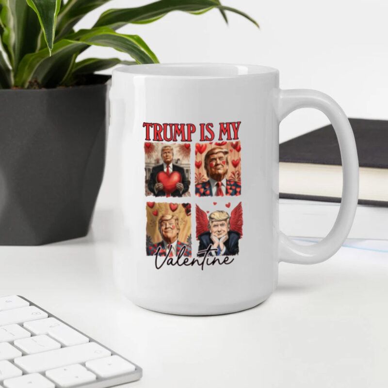 Trump Lover Mug: Show Your Valentine's Day Spirit with Trump 10 Trump Lover Mug, Trump Is My Valentine Mugs2