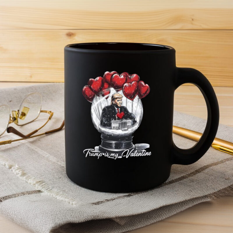 Show Your Trump Pride: The Ultimate MAGA Mug for Valentine's Day 8 Trump President Mug, Trump Is My Valentine Mug, MAGA Mug