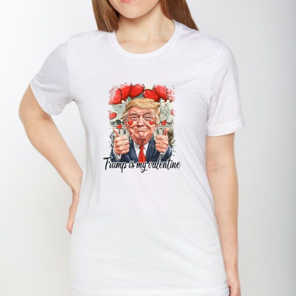 Trump Valentine Shirt, Trump Is My Valentine Shirts