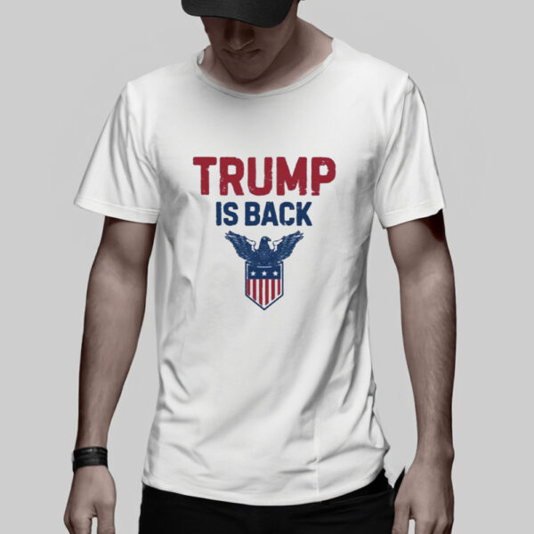 Trump is Back Shirt, Trump Inauguration Day Shirt3